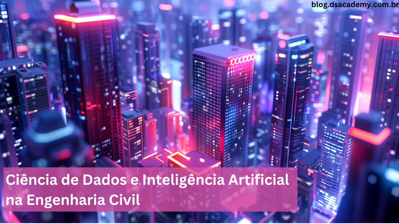 Ciencia-de-Dados-e-Inteligencia-Artificial-na-Engenharia-Civil